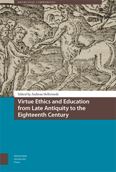 Omslaget till I “Virtue Ethics and Education from Late Antiquity to the Eighteenth Century