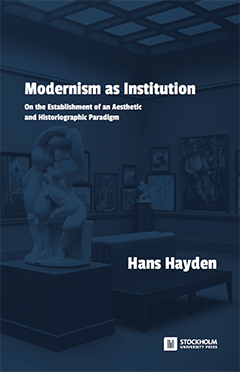 Modernism as Institution, Hans Hayden.